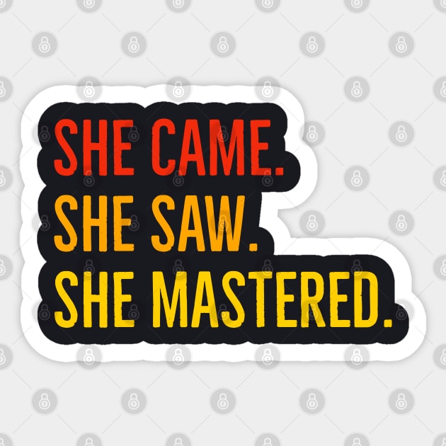 She Came She Saw She Mastered Sticker by Suzhi Q